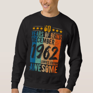 Sweatshirt Né 60e Anniversaire Décembre 1962 60 Ans D'Être