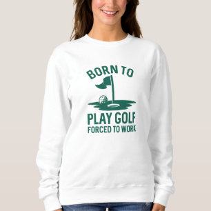 Sweatshirt Né Au Golf Forcé À Travailler