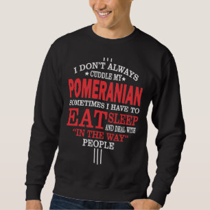 Sweatshirt Ne Câpez Pas Toujours Mon Poméranien
