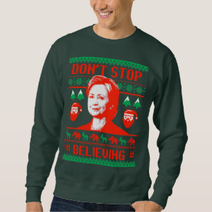 Sweatshirt Ne cessez pas de croire en Hillary Ugly Noël