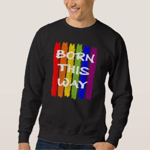 Sweatshirt Né De Cette Façon Drapeau De Fierté Lgbtq Perdu Vi