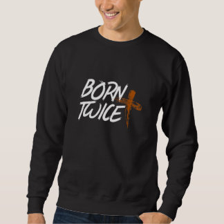 Sweatshirt Né de nouveau porter le swag de l'église chrétienn