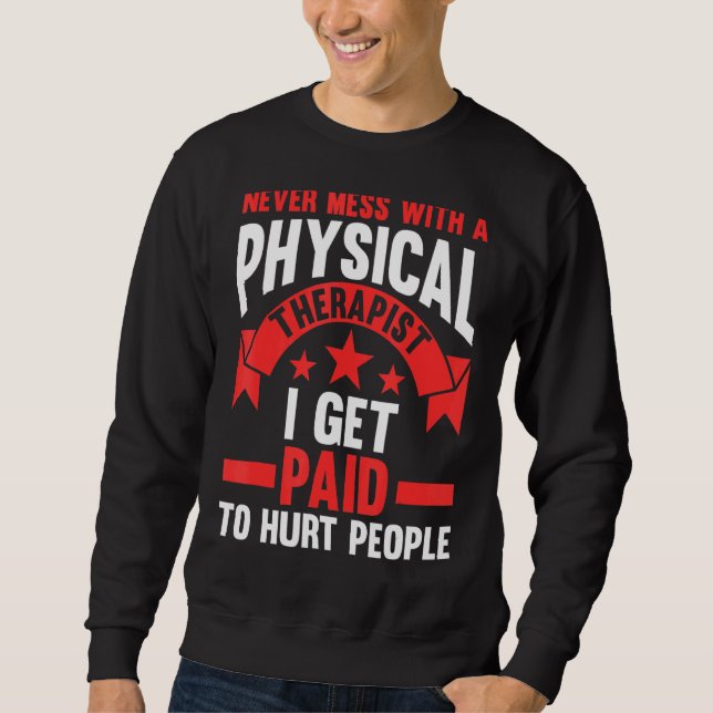 Sweatshirt Ne Jamais Mess Avec Un Thérapeutique Physique (Devant)