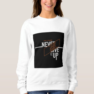 Sweatshirt Ne jamais renoncer à l'ajout de filles