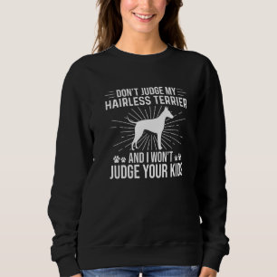 Sweatshirt Ne juge pas My Hairless Terrier Je ne juge pas vot