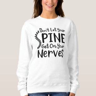 Sweatshirt Ne laissez pas votre colonne vertébrale se mettre 