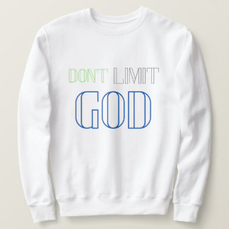 Sweatshirt Ne limitez pas DIEU