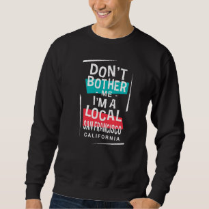Sweatshirt Ne me dérange pas Je suis un Vacant de San Francis