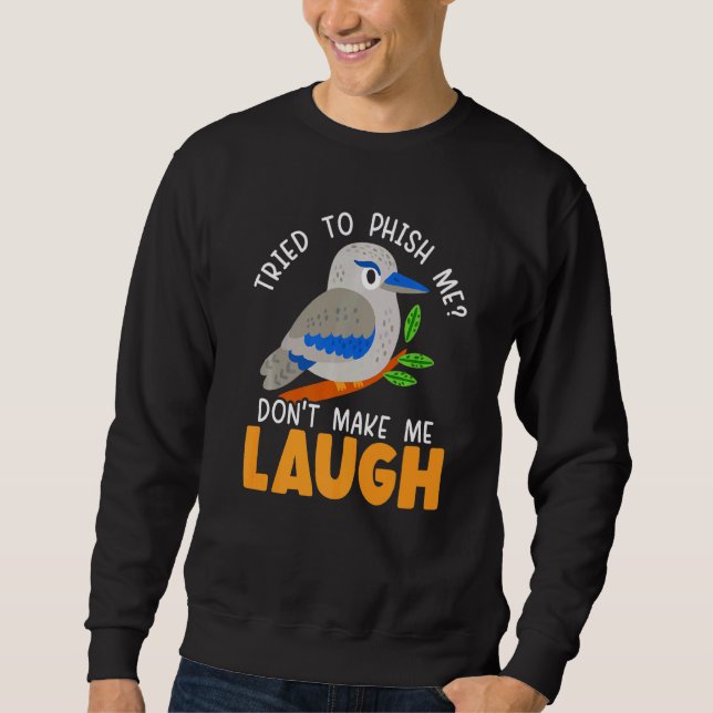 Sweatshirt Ne me faites pas rire Kookaburra Birding Bird (Devant)