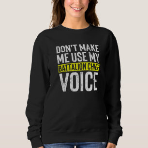 Sweatshirt Ne me faites pas utiliser ma voix de chef de batai