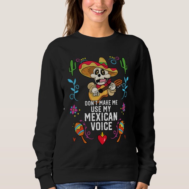 Sweatshirt Ne me faites pas utiliser ma voix mexicaine Mexico (Devant)