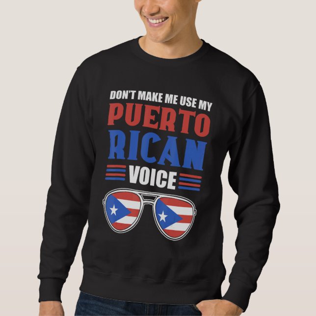 Sweatshirt Ne me faites pas utiliser ma voix portoricaine Pue (Devant)
