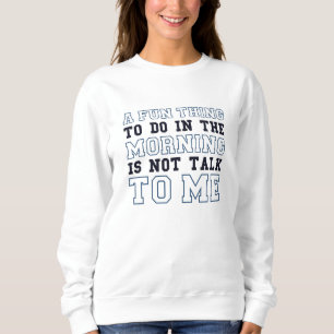 Sweatshirt Ne me parle pas