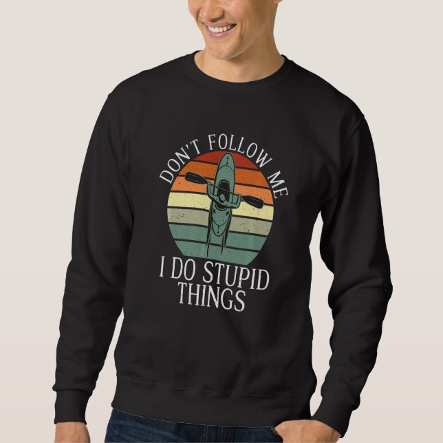 Sweatshirt Ne Me Suis Pas Je Fais Des Choses Stupides Paddler (Devant)