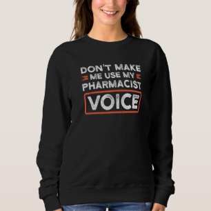 Sweatshirt Ne m'oblige pas à utiliser ma pharmacie de la voix