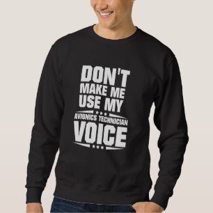 Sweatshirt Ne m'oblige pas à utiliser ma voix de technicien e