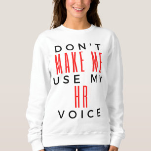 Sweatshirt Ne m'oblige pas à utiliser ma Voix RH 2