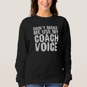 Sweatshirt Ne m'oblige pas à utiliser mon entraîneur pour l'e