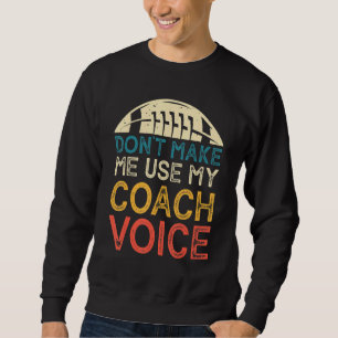 Sweatshirt Ne m'oblige pas à utiliser mon entraîneur Voix amu