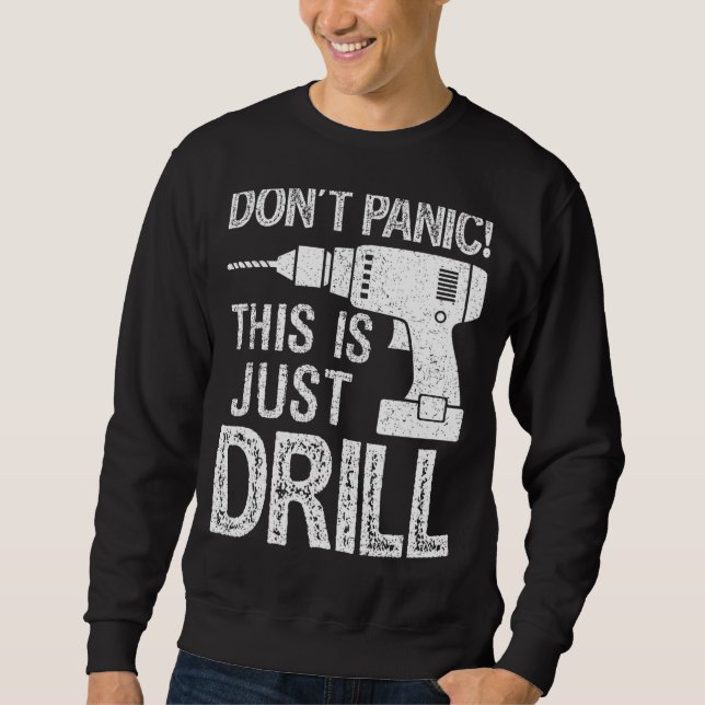 Sweatshirt Ne paniquez pas ce n'est qu'un bricoleur d'exercic (Devant)