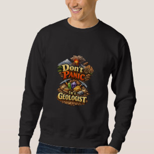 Sweatshirt Ne Paniquez Pas Je Suis Géologue