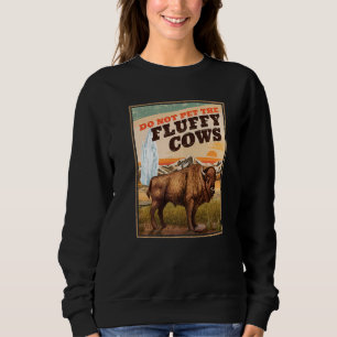 Sweatshirt Ne Pas Atteindre Le Bison Des Vaches Fluffantes 3