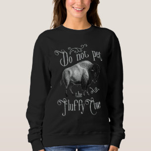 Sweatshirt Ne Pas Attirer Les Vaches Fluffantes - Bison Buffa