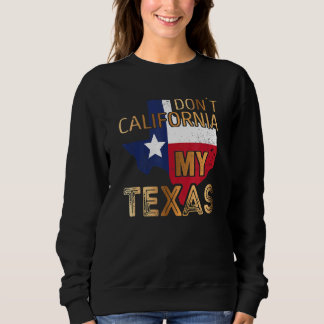 Sweatshirt Ne pas Californie My Texas