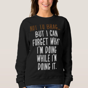 Sweatshirt Ne pas freiner, mais je peux oublier ce que je fai