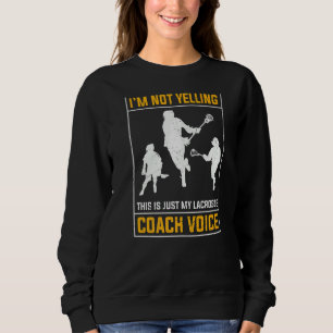 Sweatshirt Ne Pas hurler Lacrosse Entraîneur Voix Femme Homme