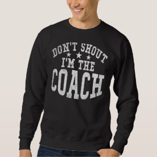 Sweatshirt Ne Pas Le Montrer Im L'Entraîneur Sports Coach