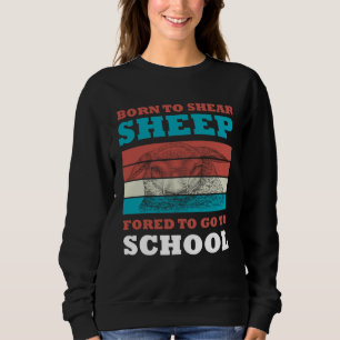 Sweatshirt Né Pour Épouser Les Moutons Obligés D'Aller À La C