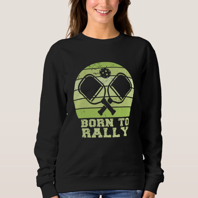 Sweatshirt Né Pour Rassembler Funny Pickleball Team Picklebal (Devant)