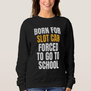 Sweatshirt Né Pour Slot Car