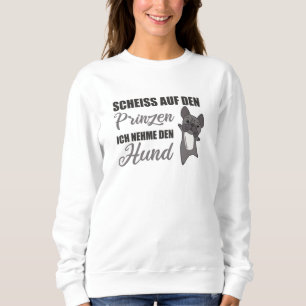 Sweatshirt Ne prenez pas le Prince, je prendrai le Chien Fran