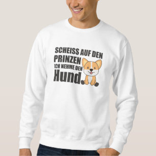 Sweatshirt Ne prenez pas le Prince Je prends le Chien Corgi