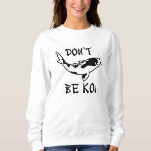 Sweatshirt Ne sois pas Koi