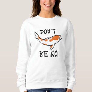 Sweatshirt Ne sois pas Koi
