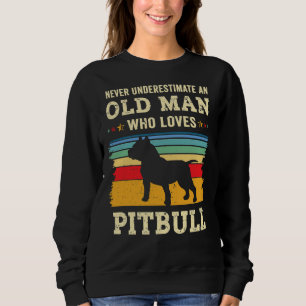 Sweatshirt Ne Sous-Estime Jamais Un Vieux Homme Aime Pitbull