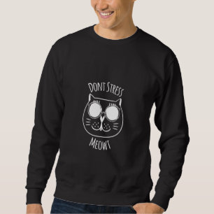 Sweatshirt Ne Stress Meowt Chat Avec Lunettes Chat Graphique