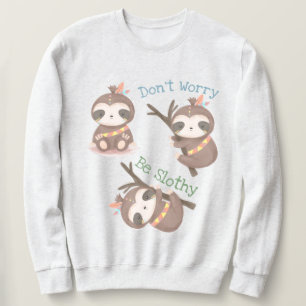 Sweatshirt Ne t'inquiète pas d'être Slothy