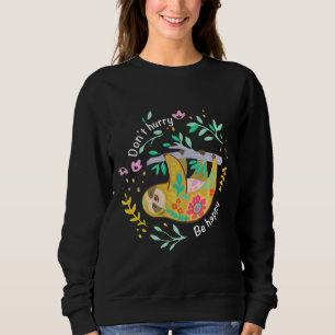 Sweatshirt Ne Vous Dépêchez Pas D'Être Heureux Joli Migny Laz