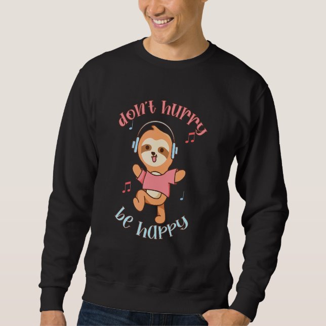 Sweatshirt Ne vous dépêchez pas d'être heureux Sloth Animal m (Devant)