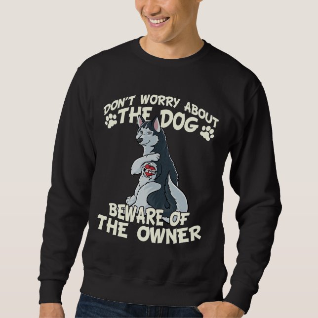 Sweatshirt Ne Vous Inquiétez Pas Du Chien S'Inquiète Du Mari  (Devant)