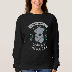 Sweatshirt Ne vous inquiétez pas Je suis un médecin de Koala 