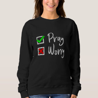 Sweatshirt Ne vous inquiétez pas Priez