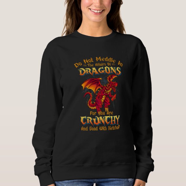 Sweatshirt Ne Vous Mêlez Pas Dans Les Affaires Des Dragons Dr (Devant)