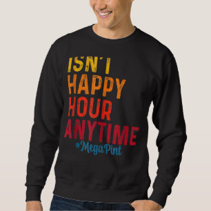 Sweatshirt N'est pas Happy Hour Anytime Mega Pint 8