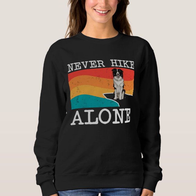 Sweatshirt Never Hike Alone Border Collie Graphic Hiking (Devant)