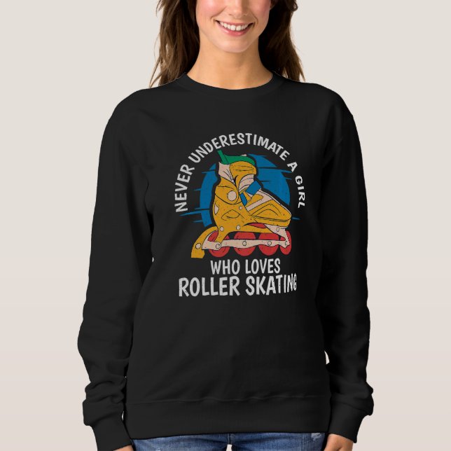 Sweatshirt Never underestimate a Girl who loves Roller Skatin (Devant)
